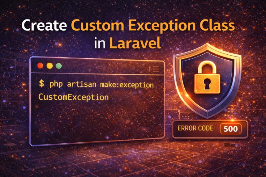 Create custom exception class in Laravel (Artisan command + secure error handling)